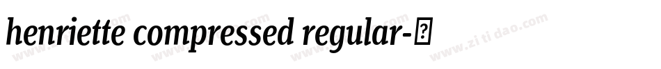 henriette compressed regular字体转换